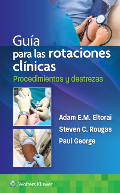 Book cover of: Guia para las rotaciones clinicas. Procedimientos y destrezas. By: ELTORAI