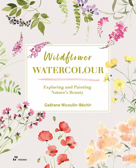 Book cover of: Wildflower Watercolor. By: Gaetane Nicoulin-Bechir