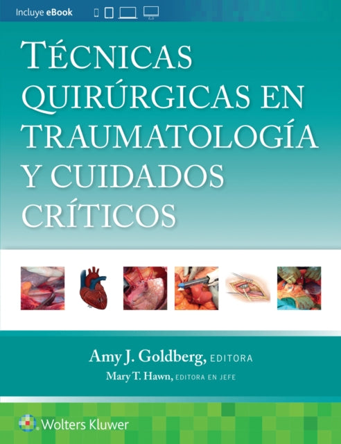 Book cover of: Tecnicas quirurgicas en traumatologia y cuidados criticos. By: Amy J. Goldberg