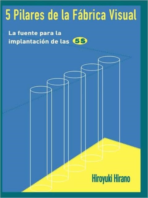 Book cover of: 5 Pilares de la Fabrica Visual. By: Hiroyuki Hirano