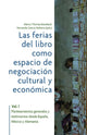 Book cover of: Las ferias del libro como espacios de negociacion cultural y economica. By: Marco Thomas Bosshard