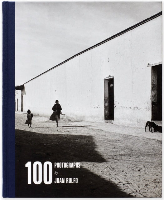 Book cover of: 100 Photographs by Juan Rulfo. By: Andrew Dempsey