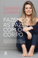 Book cover of: Fazendo as pazes com o corpo