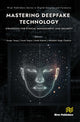 Book cover of: Mastering Deepfake Technology: Strategies for Ethical Management and Security