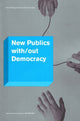 Book cover of: New Publics with/out Democracy
