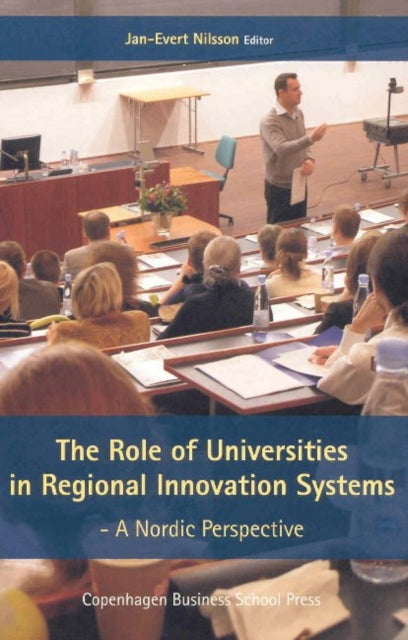 Book cover of: Role of Universities in Regional Innovation Systems. By: Jan-Evert Nilsson