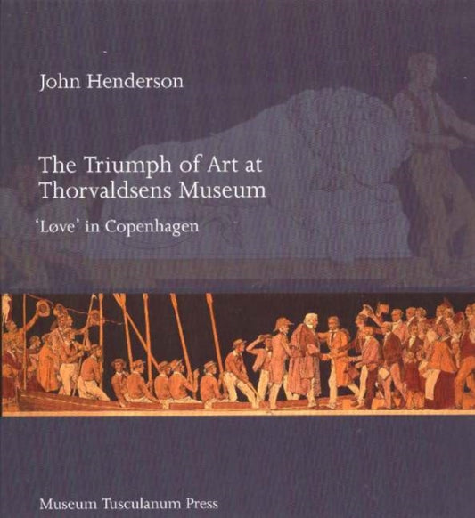 Book cover of: Triumph of Art at Thorvaldsens Museum. By: John Henderson