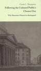 Book cover of: Following the Cultured Public's Chosen One. By: Curtis L. Thompson