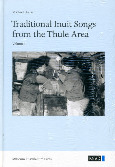 Book cover of: Traditional Inuit Songs from the Thule Area. By: Hauser, Michael