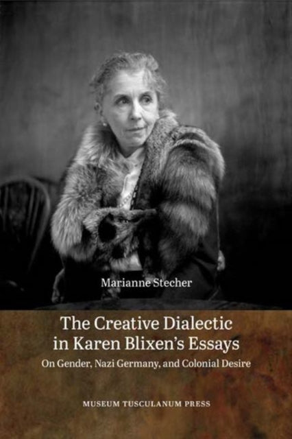 Book cover of: Creative Dialectic in Karen Blixen's Essays. By: Marianne Stecher