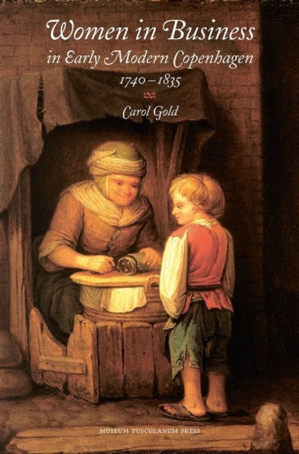 Book cover of: Women in Business in Early Modern Copenhagen 1740?1835. By: Carol Gold