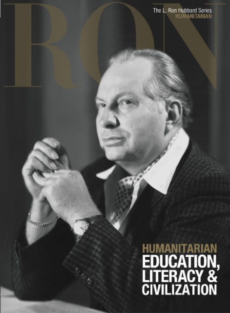 Book cover of: L. Ron Hubbard: Humanitarian - Education, Literacy & Civilization. By: L. Ron Hubbard