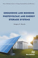 Book cover of: Grounding and Bonding Photovoltaic and Energy Storage Systems