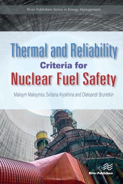 Book cover of: Thermal and Reliability Criteria for Nuclear Fuel Safety
