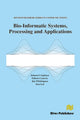 Book cover of: Bio-Informatic Systems, Processing and Applications