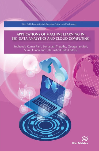 Book cover of: Applications of Machine Learning in Big-Data Analytics and Cloud Computing