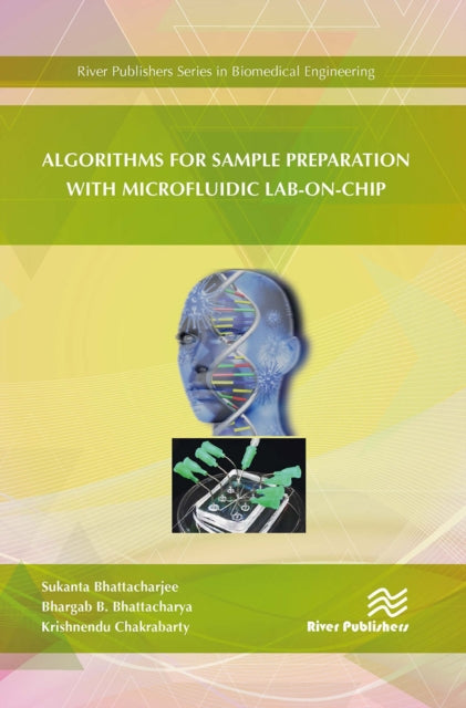 Book cover of: Algorithms for Sample Preparation with Microfluidic Lab-on-Chip. By: Sukanta Bhattacharjee