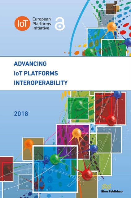 Book cover of: Advancing IoT Platforms Interoperability