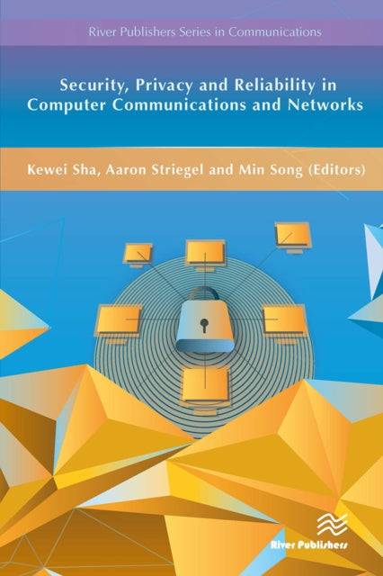 Book cover of: Security, Privacy and Reliability in Computer Communications and Networks