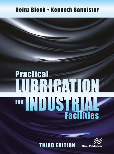 Book cover of: Practical Lubrication for Industrial Facilities, Third Edition