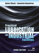 Book cover of: Practical Lubrication for Industrial Facilities, Third Edition