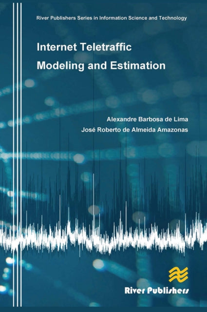 Book cover of: Internet Teletraffic Modeling and Estimation. By: Alexandre Barbosa de Lima