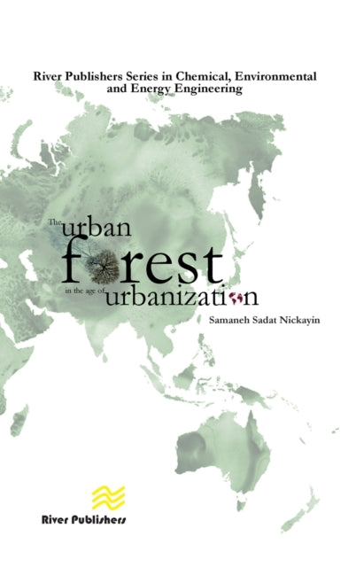 Book cover of: Urban Forest in the Age of Urbanisation. By: Samaneh Sadat Nickayin