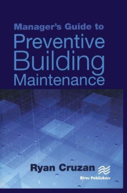 Book cover of: Manager's Guide to Preventive Building Maintenance. By: Ryan Cruzan