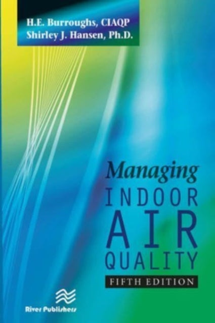 Book cover of: Managing Indoor Air Quality, Fifth Edition. By: H. E. Burroughs