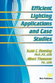 Book cover of: Efficient Lighting Applications and Case Studies. By: Scott Dunning