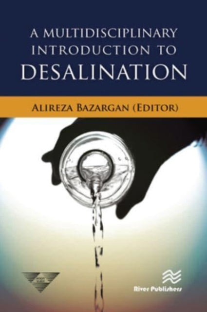 Book cover of: Multidisciplinary Introduction to Desalination. By: Alireza Bazargan