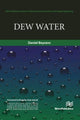 Book cover of: Dew Water. By: D. Beysens