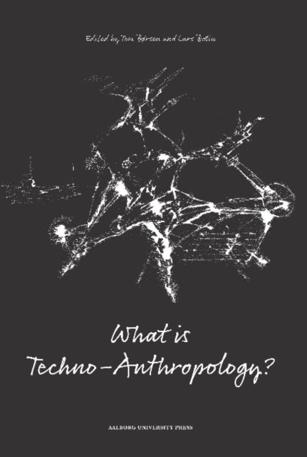 Book cover of: What is Techno-Anthropology?. By: Tom Borsen