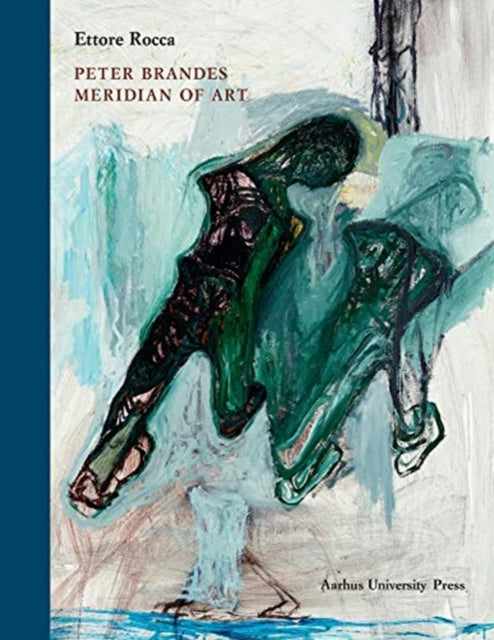 Book cover of: Peter Brandes: Meridian of Art. By: Ettore Rocca
