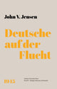 Book cover of: Deutsche auf der Flucht. By: John V. Jensen