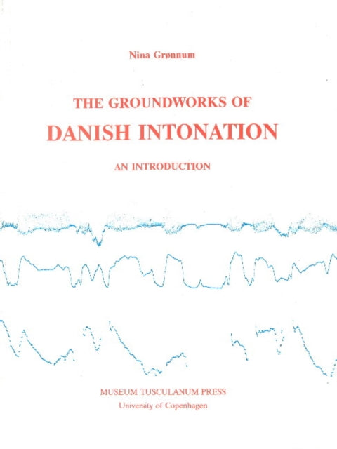Book cover of: Groundworks of Danish Intonation. By: Nina Grannum