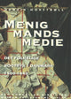 Book cover of: Menigmands medie.. By: Horstboll