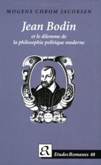 Book cover of: Jean Bodin et le dilemme de la philosophie politique moderne. By: Mogens Chrom Jacobsen