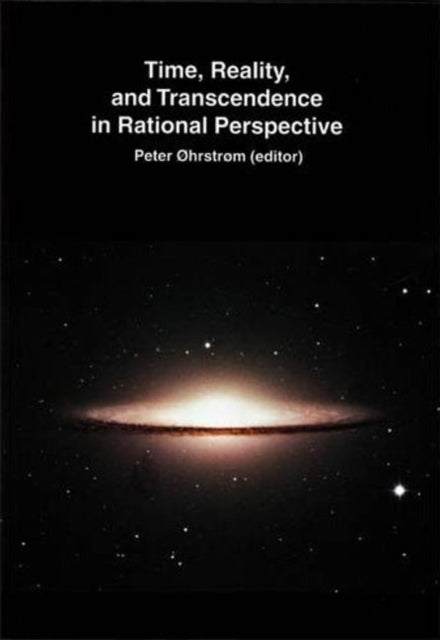 Book cover of: Time, Reality & Transcendence in Rational Perspective. By: Peter Ohrstrom