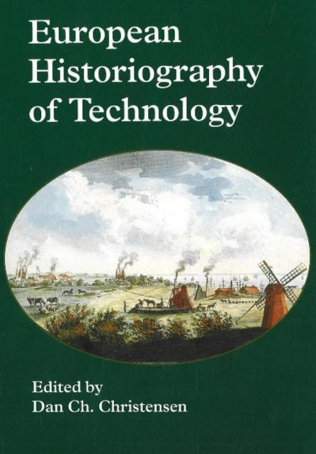 Book cover of: European Historiography of Technology. By: Dan C. Christensen