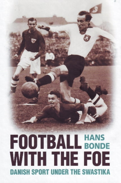 Book cover of: Football with the Foe. By: Hans Bonde