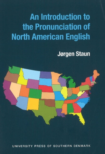 Book cover of: Introduction to the Pronunciation of North American English. By: Jørgen Staun