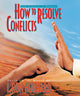 Book cover of: How to Resolve Conflicts. By: L. Ron Hubbard