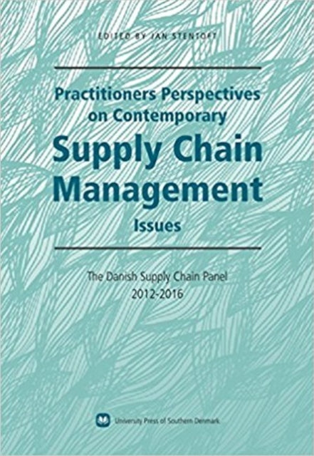 Book cover of: Practitioners Perspectives on Contemporary Supply Chain Management. By: Jan Stentoft