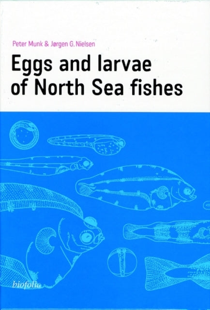 Book cover of: Eggs & Larvae of North Sea Fishes. By: Peter Munk