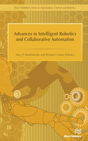 Advances in Intelligent Robotics and Collaborative Automation