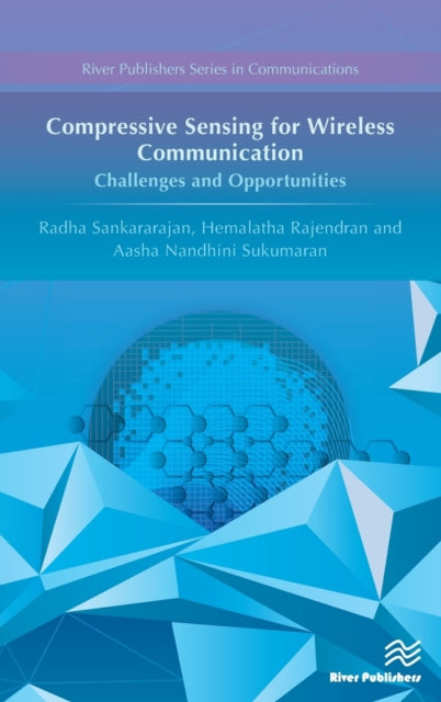 Book cover of: Compressive Sensing for Wireless Communication: Challenges and Opportunities. By: Radha Sankararajan