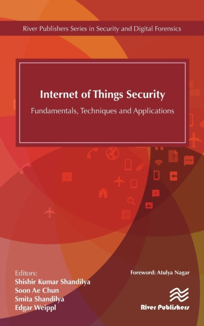 Book cover of: Internet of Things Security. By: Shishir K. Shandilya