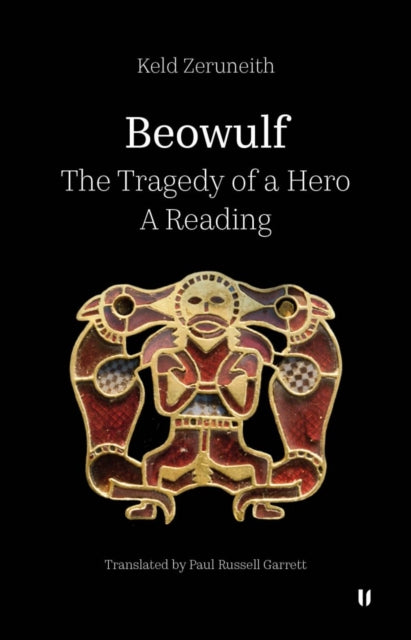 Book cover of: Beowulf - The Tragedy of a Hero. By: Keld Zeruneith