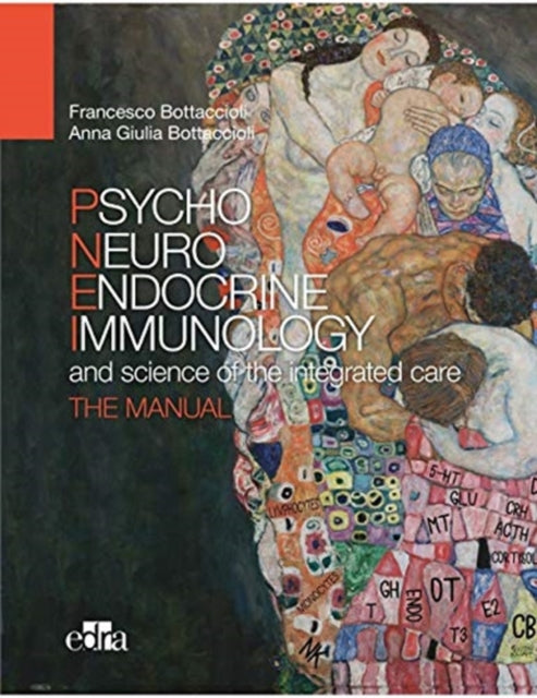 Book cover of: Psyco Neuro Endocrine Immunology and the science of the integrated care - The manual